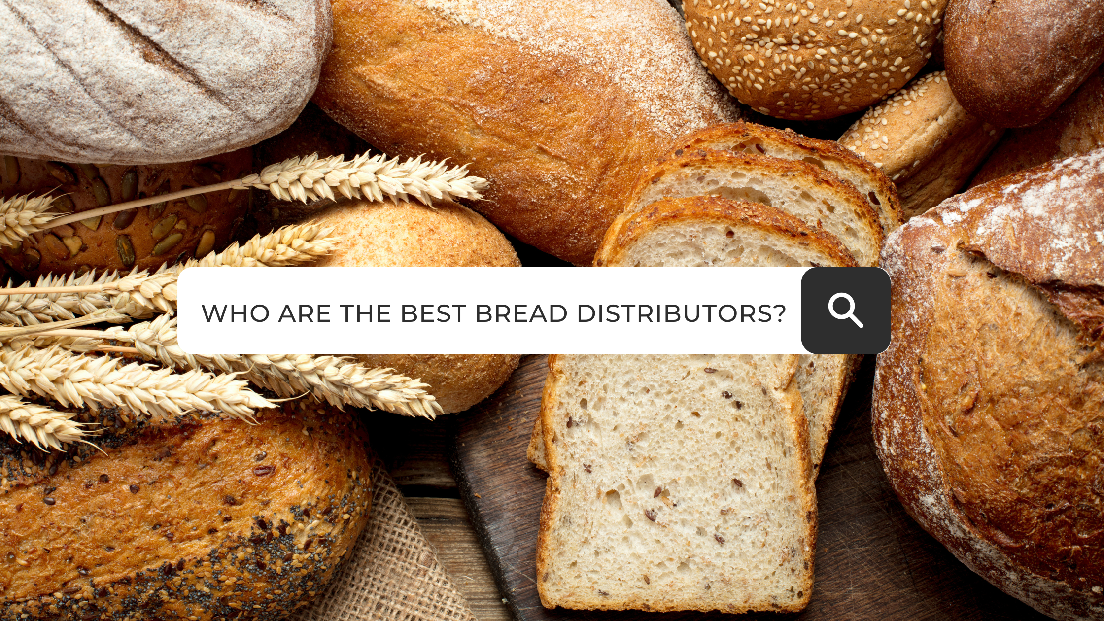 https://9445386.fs1.hubspotusercontent-na1.net/hubfs/9445386/Canva%20images/Who%20are%20the%20best%20bread%20distributors%3F.png